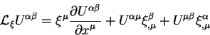 begin{displaymath}
{cal L}_{xi} U^{alpha beta} = xi^{mu}{displaystylepa...
...pha mu} xi^{beta}_{,mu}
+U^{mu beta} xi^{alpha}_{,mu}
end{displaymath}