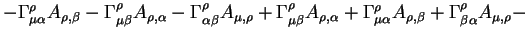 $displaystyle - Gamma^{rho}_{mu alpha} A_{rho, beta} - Gamma^{rho}_{mu...
...ho}_{mu alpha}
A_{rho, beta} + Gamma^{rho}_{beta alpha} A_{mu, rho} -$