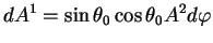 $displaystyle d A^1 = sin theta_0 cos theta_0 A^2 d varphi$