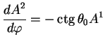 $displaystyle {displaystyle d A^2overdisplaystyle d varphi} = - ctg theta_0 A^1$