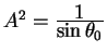 $A^2={displaystyle 1overdisplaystylesin theta_0}$