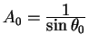 $A_0={displaystyle 1overdisplaystylesin theta_0}$