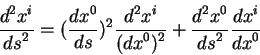 begin{displaymath}
{displaystyle d^2 x^ioverdisplaystyle d s^2}=({displayst...
...splaystyle ds^2} {displaystyle d x^ioverdisplaystyle d x^0}
end{displaymath}