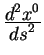 $
{displaystyle d^2 x^0overdisplaystyle ds^2} $