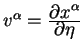 $v^{alpha}={displaystylepartial
x^{alpha}overdisplaystylepartial eta}$