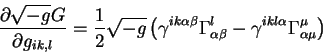 begin{displaymath}
{displaystylepartial sqrt{-g} Goverdisplaystylepartial...
...a} - gamma^{ikl alpha }
Gamma^{mu}_{alpha mu}
right)
end{displaymath}