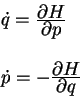 begin{displaymath}
begin{array}{l}
dot q ={displaystylepartial Hoverdispl...
...isplaystylepartial Hoverdisplaystylepartial q}
end{array}end{displaymath}