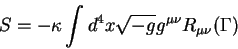 begin{displaymath}
S=-kappa int d^4 x sqrt{-g} g^{mu nu} R_{mu nu}(Gamma)
end{displaymath}