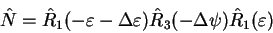 begin{displaymath}
hat N=hat R_1(-varepsilon -Delta varepsilon)
hat R_3(-Delta psi) hat R_1(varepsilon)
end{displaymath}